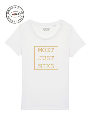 T-shirt vrouw - Moet just niks
