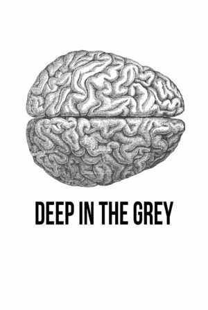 Deep in the Grey