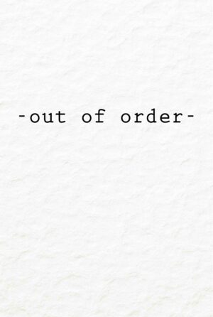 - out of order -